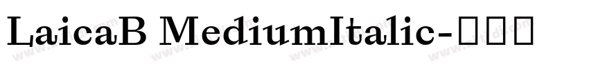 LaicaB MediumItalic字体转换